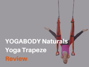 YOGABODY Naturals Yoga Trapeze Review