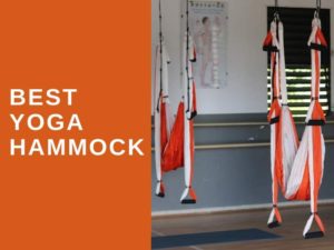 5 Best Hammocks for Aerial Yoga (Features, Specs, Pros and Cons)
