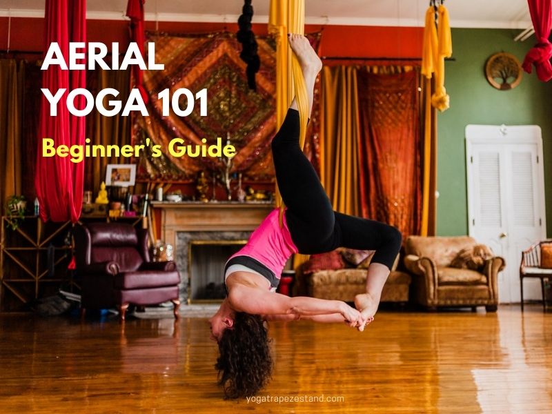 Aerial Yoga For Beginners – Aerial Yoga Guide 101